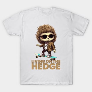 Living on the Hedge - Cool Hedgehog T-Shirt